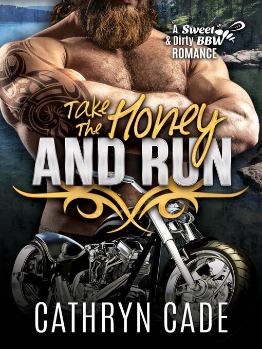 Title details for Take the Honey and Run by Cathryn Cade - Available